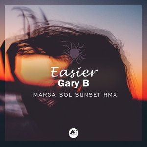 GARY B/MARGA SOL - Easier (Marga Sol Sunset Remix)