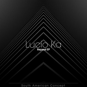 LUCIO KA - Repeat EP