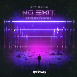 MAX MEYER - No Exit (Extended & Remixed)