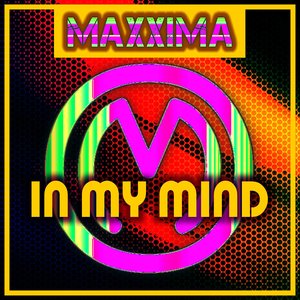 MAXXIMA - In My Mind (Remixes)