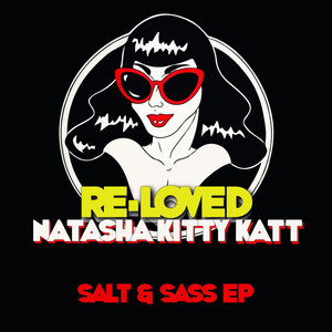 NATASHA KITTY KATT - Salt & Sass EP