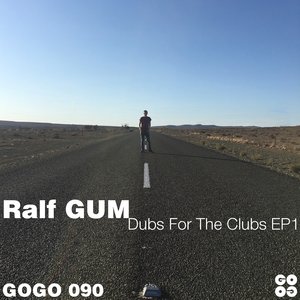 RALF GUM - Dubs For The Clubs Ep1