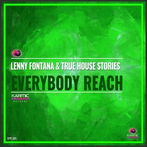 Lenny Fontana / True House Stories - Everybody Reach