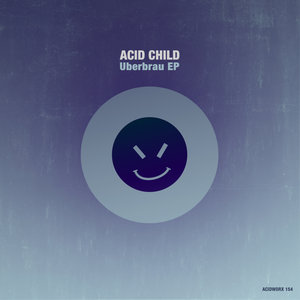 ACID CHILD - Uberbrau EP
