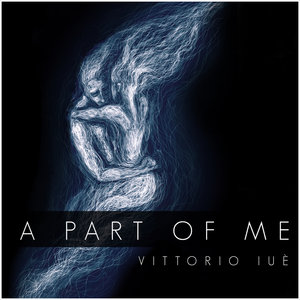 VITTORIO IU? - A Part Of Me (Trailer Cinematic Mix)