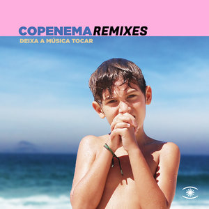 Copenema - Deixa A Musica Tocar (Remixes)