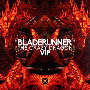 Bladerunner - The Crazy Dragon (VIP)