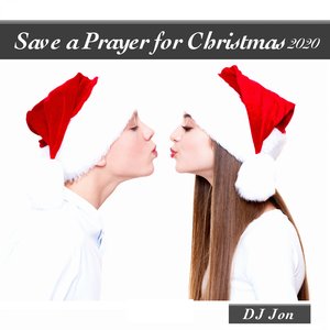 DJ JON - Save A Prayer For Christmas 2020
