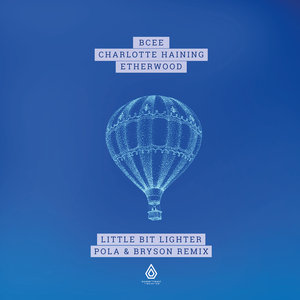 Bcee / Charlotte Haining / Etherwood - Little Bit Lighter