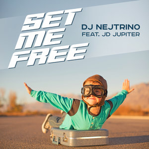 DJ NEJTRINO FEAT JD JUPITER - Set Me Free (Cover)