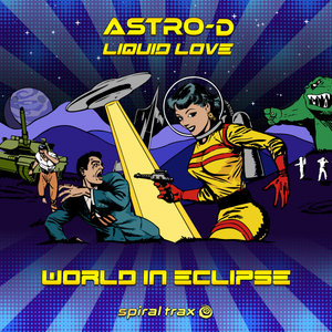 ASTRO-D/LIQUID LOVE - World In Eclipse