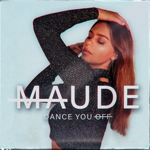 Dance You Off By Maude On Mp3 Wav Flac Aiff Alac At Juno Download