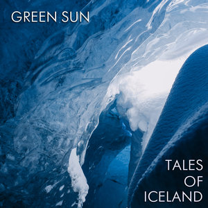 GREEN SUN - Tales Of Iceland