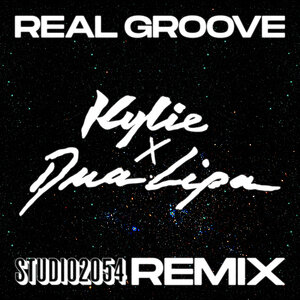 Kylie Minogue / Dua Lipa - Real Groove (Studio 2054 Remix)