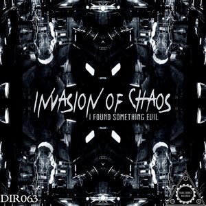 INVASION OF CHAOS - I Found Something Evil