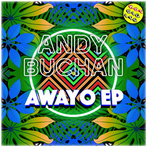 ANDY BUCHAN - Awayo EP