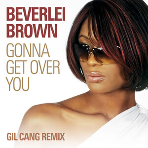 Gonna Get Over You (Gil Cang Remix) by Beverlei Brown on MP3, WAV, FLAC, AIFF &amp; ALAC at Juno Download