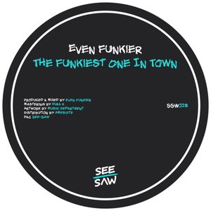 EVEN FUNKIER - The Funkiest One In Town