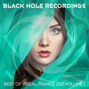 VARIOUS - Black Hole Recordings presents Best Of Vocal Trance 2021 Vol 1