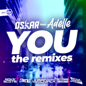 DJ OSKAR FEAT ADELLE - You (The Remixes)
