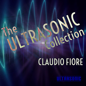 CLAUDIO FIORE - The Ultrasonic Collection