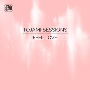 TOJAMI SESSIONS - Feel Love