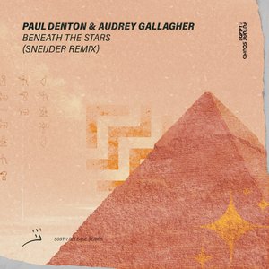 PAUL DENTON/AUDREY GALLAGHER - Beneath The Stars (Sneijder Remix)