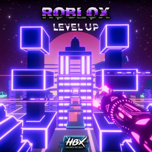 Level Up By Roblox On Mp3 Wav Flac Aiff Alac At Juno Download - juno roblox