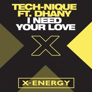 TECH-NIQUE FEAT DHANY - I Need Your Love