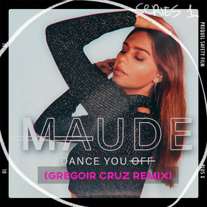 Dance You Off Gregoir Cruz Remix By Maude On Mp3 Wav Flac Aiff Alac At Juno Download