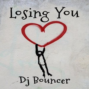 DJ BOUNCER - Losing You