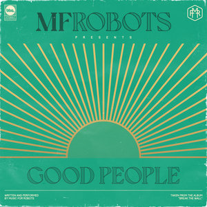 MF ROBOTS - Good People & Mother Funkin Robots - The Remixes