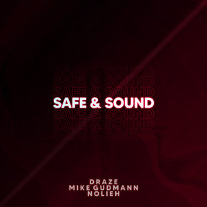 Safe Sound By Draze Mike Gudmann Nolieh On Mp3 Wav Flac Aiff Alac At Juno Download