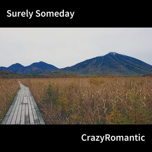 CRAZYROMANTIC - Surely Someday (Original Mix)