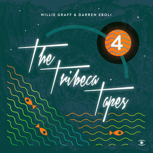 WILLIE GRAFF/DARREN EBOLI - The Tribeca Tapes 4