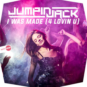 JUMPIN JACK - I Was Made (4 Lovin U)