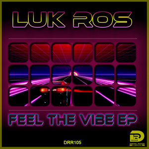LUK ROS - Feel The Vibe EP