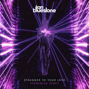 ILAN BLUESTONE FEAT ELLEN SMITH - Stranger To Your Love (Stoneblue Remix)