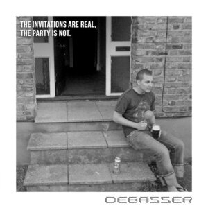 DEBASSER - The Invitations Are Real, The Party Is Not