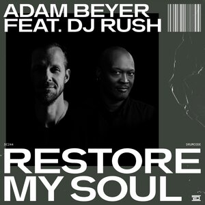 ADAM BEYER FEAT DJ RUSH - Restore My Soul