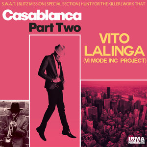 VITO LALINGA (VI MODE INC PROJECT) - Casablanca Part Two