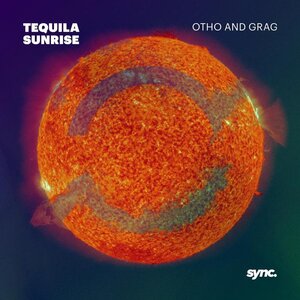 OTHO & GRAG - Tequila Sunrise