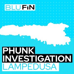 PHUNK INVESTIGATION - Lampedusa