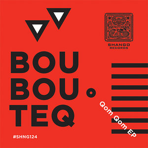 BOUBOUTEQ - Qom Qom EP