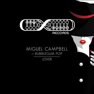 Miguel Campbell / Bubblegum Pop - Lover