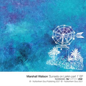 Marshall Watson - Sunsets On Larkin Part 1