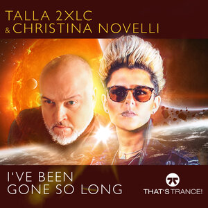 TALLA 2XLC/CHRISTINA NOVELLI - I've Been Gone So Long (Extended Mix)