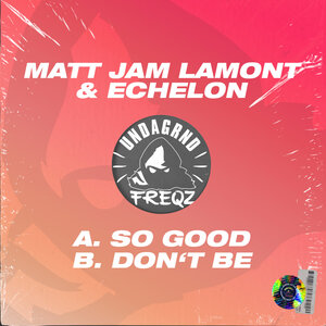 Matt Jam Lamont / Echelon - So Good/Don't Be