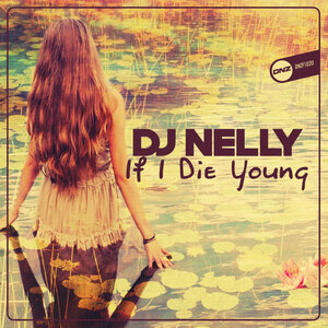 Dj Nelly - If I Die Young (Original Mix)