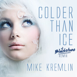 Mike Kremlin - Colder Than Ice (DJ Blackstone Remix)